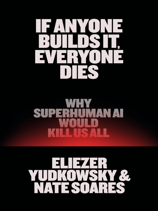 Title details for If Anyone Builds It, Everyone Dies by Eliezer Yudkowsky - Wait list
